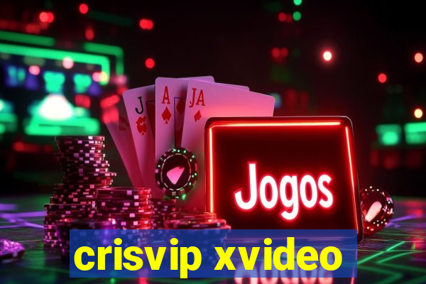 crisvip xvideo